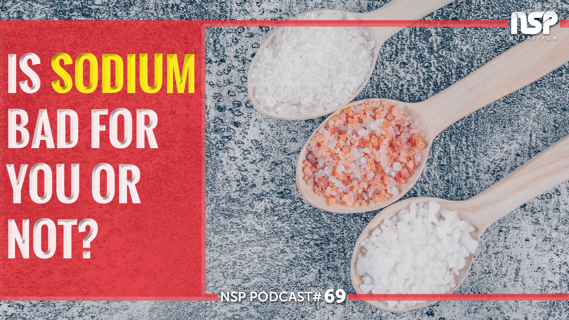 nsp-nutrition-show-episode-69-is-sodium-bad-for-you-or-not