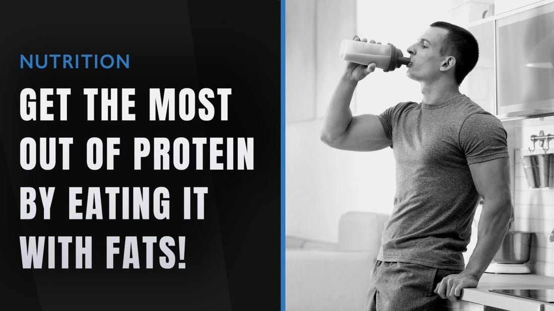 Get The Most Out Of Protein By Eating It With Fats! | NSP Nutrition