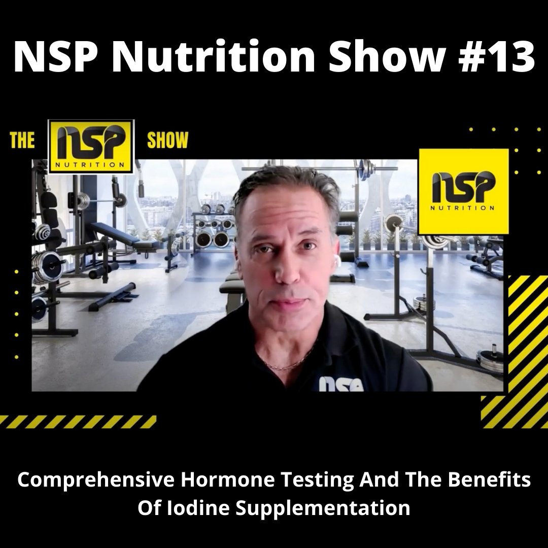 NSP Nutrition Show #13: Comprehensive Hormone Testing And The Benefits Of Iodine Supplementation | NSP Nutrition